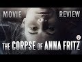 The Corpse Of Anna Fritz 2015 Movie Review The Horror Show