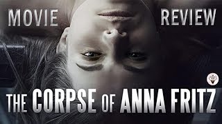 "The Corpse of Anna Fritz" 2015 Movie Review - The Horror Show
