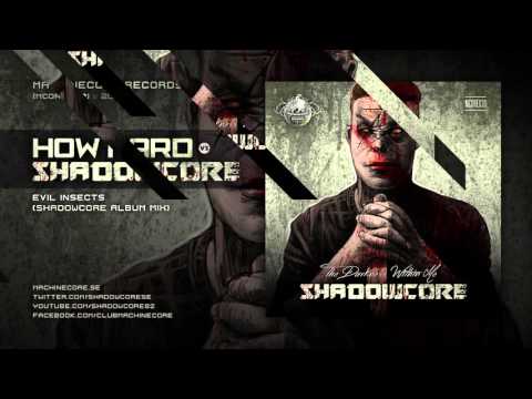 [Mcore030] Shadowcore Vs How Hard - Evil Insects (Shadowcore Album Mix)