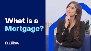 What is a Mortgage | Learn with Zillow