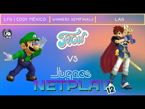 Jugaos Netplay 12 - LFG | Eddy México vs LAG - Winners Semifinals - Luigi vs Roy