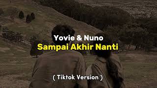 Download lagu Yovie & Nuno - Sampai Akhir Waktu | Tiktok Version mp3