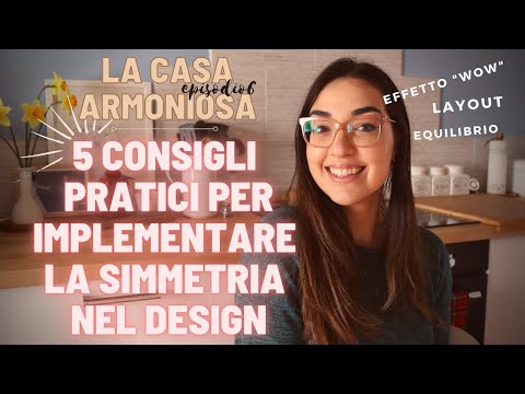 LA SIMMETRIA NEL DESIGN - 5 consigli per ottenere un effetto "WOW!" || LA CASA ARMONIOSA ep.6