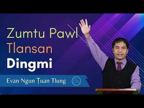 Pathian Thu: Zumtu Pawl Tlansan Dingmi - Evan. Ngun Ṭuan Tlung