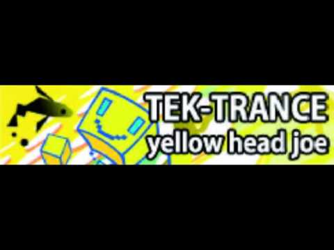 TEK TRANCE 「yellow head joe」