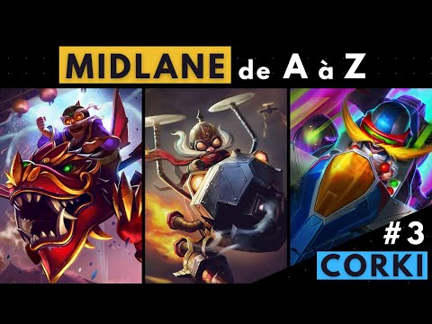 MIDLANE de A à Z - Jouer CORKI comme un PRO ! #3