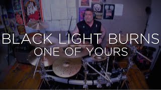 Black Light Burns - One Of Yours {Drum Cover}