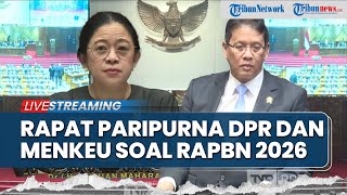LIVE: Rapat Paripurna DPR RI & Menkeu Purbaya, Pengesahan APBN 2026 dan Prolegnas Jadi Agenda Utama