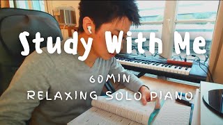 【60min】Study With Me [Relaxing Solo Piano]