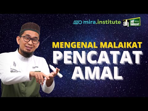 [ Aqidah Eps 22] Mengenal Malaikat Pencatat Amal - Ustadz Adi Hidayat