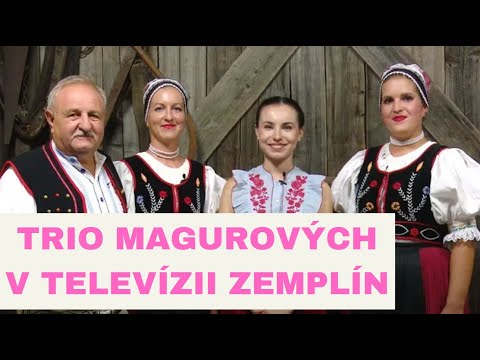 RODINNÉ TRIO MAGUROVÝCH UŽ ČOSKORO V RELÁCII FOLKLÓR NA ZEMPLÍNE
