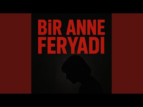 Bir anne feryadı