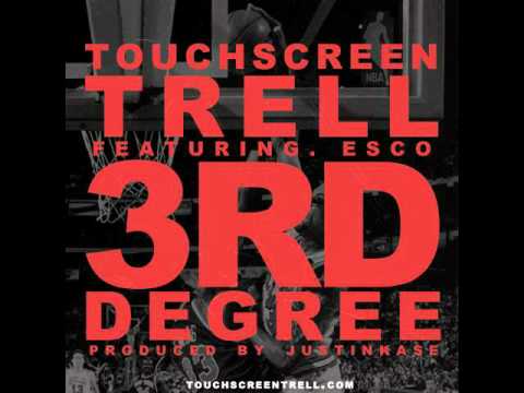 3rd Degree by Touchscreen Trell ft Esco [BayAreaCompass] Exclusive