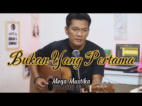 BUKAN YANG PERTAMA - Mega Mustika ( Cover Pop Version ZANCA)