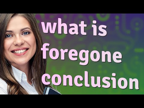 Foregone conclusion | meaning of Foregone conclusion