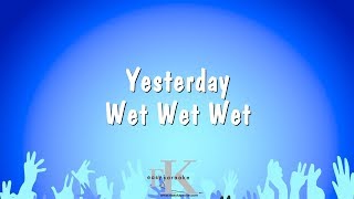 Yesterday - Wet Wet Wet (Karaoke Version)