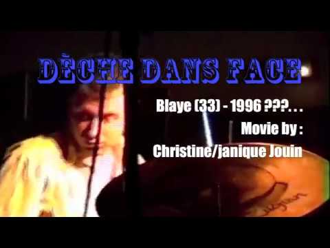 Dèche dans Face - Blaye (33) - 1996 ??? ...