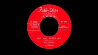 King Charles - But You Thrill Me