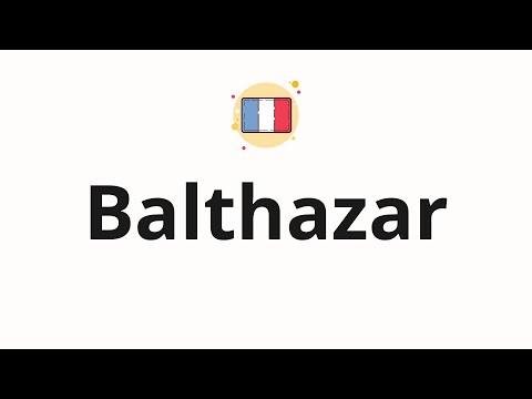 How to pronounce Balthazar