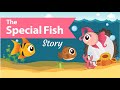 The Special Fish Story Bedtime Stories For Kids Animated Fairy Tales
