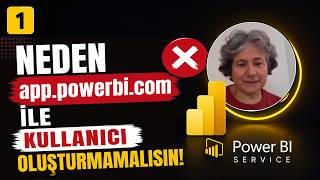 Power BI Service Kullanıcı Oluşturma -1: app.powerbi.com Tuzağı