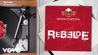 Banda Fortuna - Rebelde (Audio)