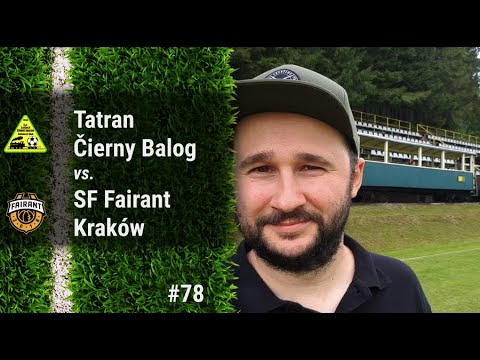 #78 Tatran Čierny Balog - SF Fairant Kraków (20.07.19)