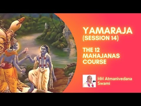 Yamaraja // The 12 Mahajans Course by HH Atmanivedana Swami // Srimad Bhagavatam