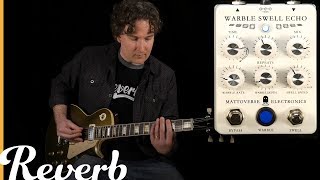 Video thumbnail for Mattoverse Electronics Warble Swell Echo | Reverb Tone Report by Reverb