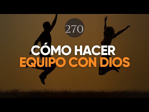 HACER EQUIPO CON DIOS, LA ALIANZA QUE LO CAMBIA TODO