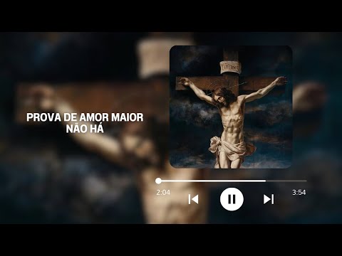 Prova de amor maior não há