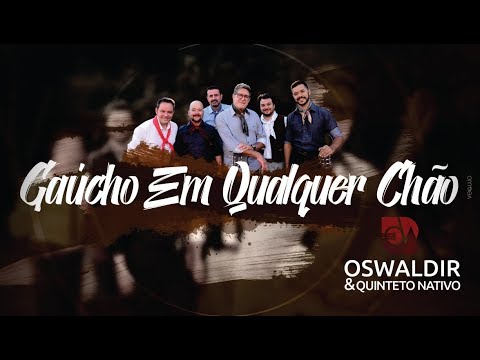 Gaúcho Em Qualquer Chão - Oswaldir e Quinteto…