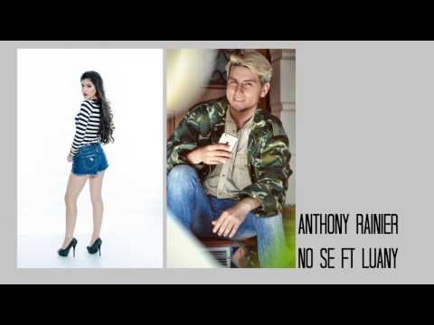 NO SE - Anthony whats ft Luany & DK