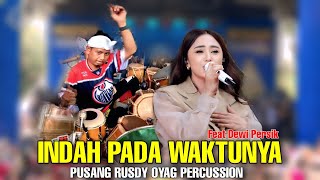 Download lagu INDAH PADA WAKTUNYA - DEWI PERSSIK Feat PUSANG RUSDY OYAG PERCUSSION mp3