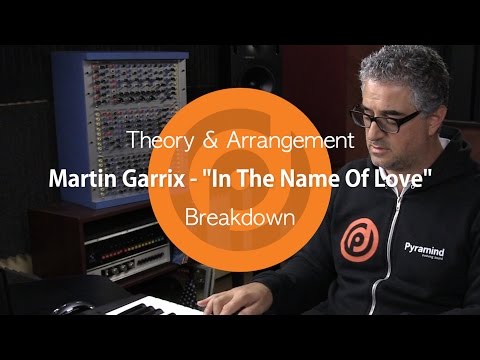 Martin Garrix & Bebe Rexha - In The Name Of Love | Theory & Arrangement Breakdown