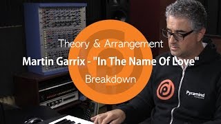 Martin Garrix & Bebe Rexha - In The Name Of Love | Theory & Arrangement Breakdown
