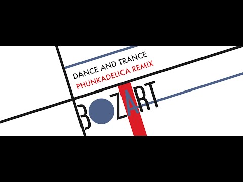 Bozart - Dance & Trance (Phunkadelica Dance & Rave Mix)