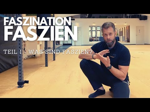 FASZINATION FASZIEN | Teil I - Was sind Faszien?
