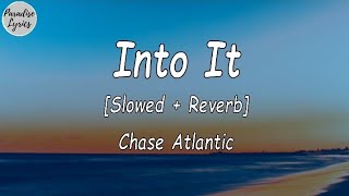 Download lagu Chase Atlantic - Into it [Slowed   Reverb] (Lyrics Video) mp3