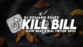 Download lagu DJ KILL BILL SLOW BASS VIRAL TIKTOK TERBARU 2023 D... mp3