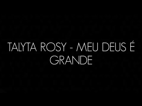 TALYTA ROSY - MEU DEUS É GRANDE (PLAYBACK & LEGENDADO)
