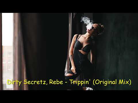 Dirty Secretz, Rebe - Trippin' (Original Mix)