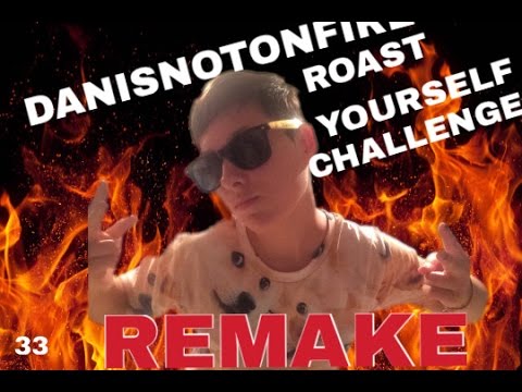 Dan's Diss Track- ROAST YOURSELF CHALLENGE REMAKE (33)