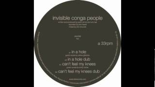 Invisible Conga People - Can't Feel My Knees