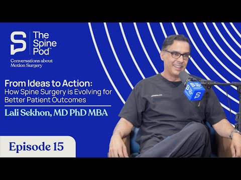 From Ideas to Action: How Spine Surgery is Evolving for Better Patient Outcomes, Lali Sekhon, MD