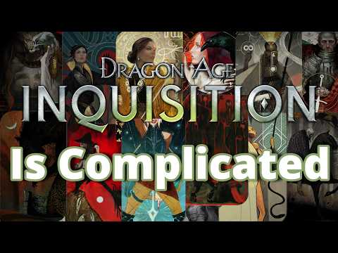 Dragon Age Inquisition Is Complicated