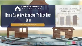 Home Sales Are Expected To Rise Next Year