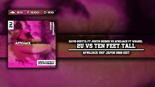 2U Vs Ten Feet Tall (Afrojack UMF Japon 2018 Edit)