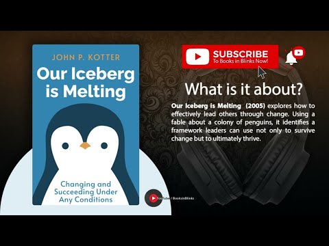 Our Iceberg Is Melting by John Kotter & Holger Rathgeber Free Summary