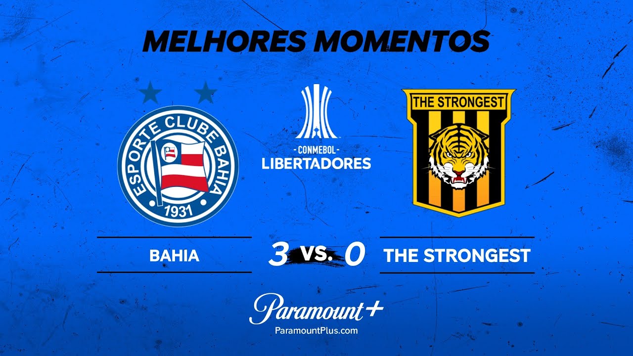 BAHIA 3 x 0 THE STRONGEST - CONMEBOL LIBERTADORES 2025 | Paramount Plus Brasil